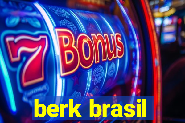 berk brasil